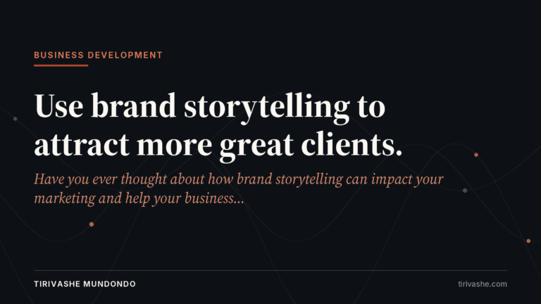 Use brand storytelling to attract more great clients.