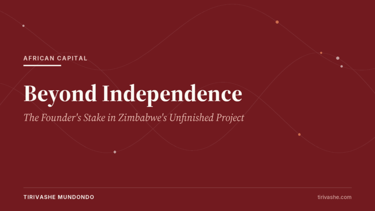 Beyond Independence: The Founder’s Stake in Zimbabwe’s Unfinished Project