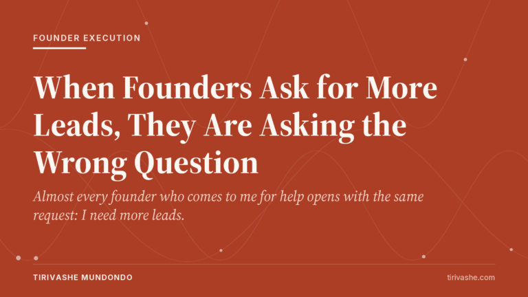 When Founders Ask for More Leads, They Are Asking the Wrong Question