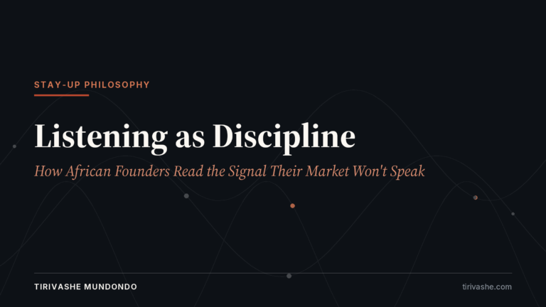 Listening as Discipline: How African Founders Read the Signal Their Market Won’t Speak