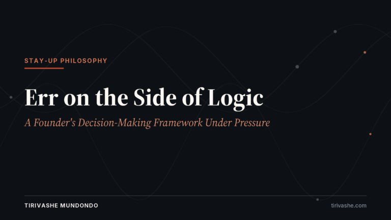 Err on the Side of Logic: A Founder’s Decision-Making Framework Under Pressure