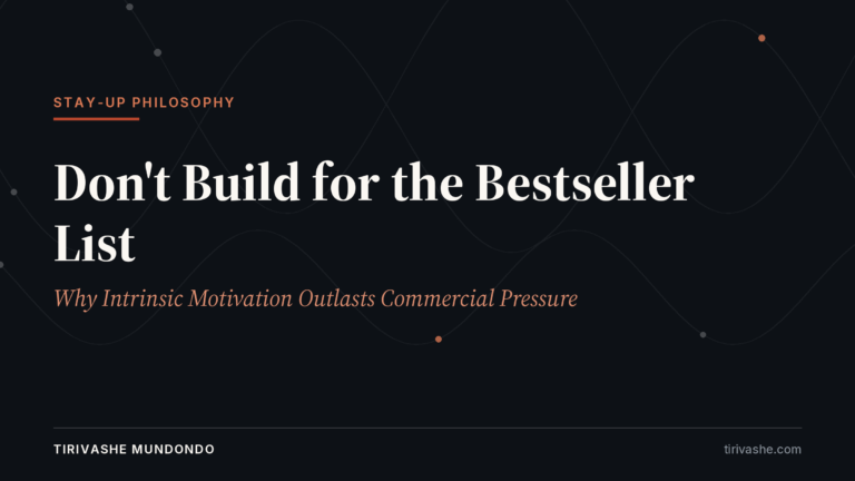 Don’t Build for the Bestseller List: Why Intrinsic Motivation Outlasts Commercial Pressure