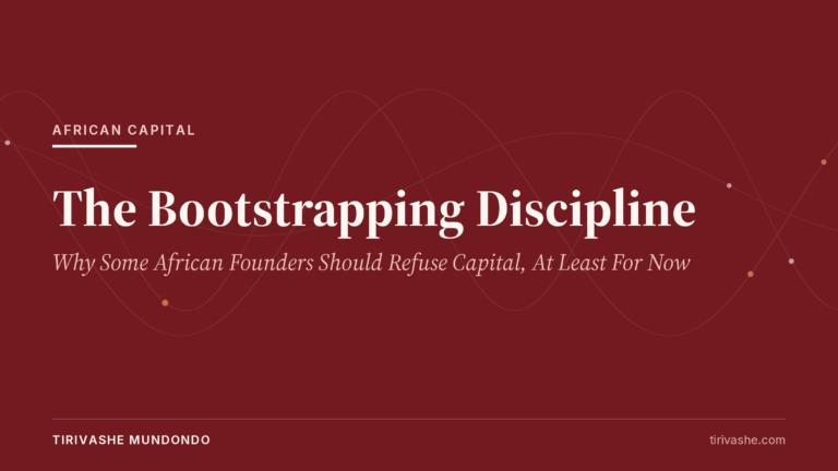 The Bootstrapping Discipline: Why Some African Founders Should Refuse Capital, At Least For Now